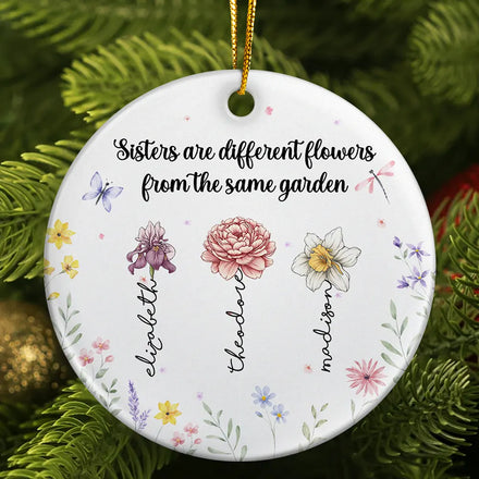 Sisters Are Different Flowers - Personalized Circle Ceramic Ornament