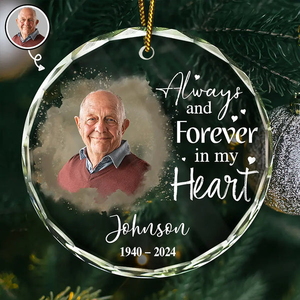 Memorial - Custom Photo Memorial Always & Forever In My Heart - Personalized Circle Glass Ornament