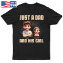 Gift For Father, Dad - Daughters (Young), Dad - Children, Happy - Just A Dad And His Girl 3D Effect Crossed Arms - Personalized T Shirt