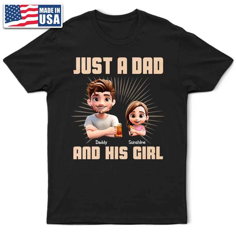 Gift For Father, Dad - Daughters (Young), Dad - Children, Happy - Just A Dad And His Girl 3D Effect Crossed Arms - Personalized T Shirt