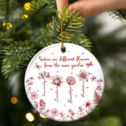 Christmas,Gift For Sisters,Gift For Sibling,Happy - Sisters Are Different Flower From The Same Garden - Personalized Circle Ceramic Ornament