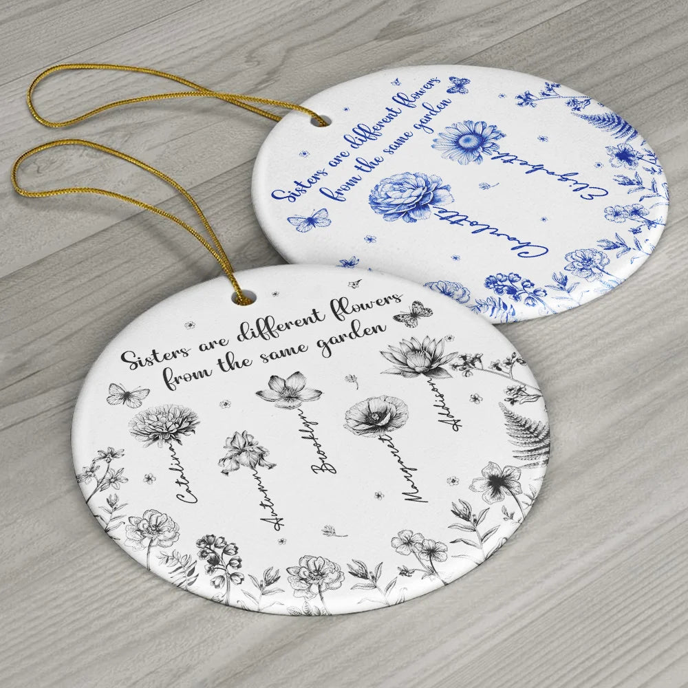 Christmas,Gift For Sisters,Gift For Sibling,Happy - Sisters Are Different Flower From The Same Garden - Personalized Circle Ceramic Ornament