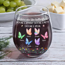 Gift For Sisters,Gift For Bestie,Love - Sisters Are Like Butterflies Each One Is Beautiful - Personalized Stemless Wine Glass