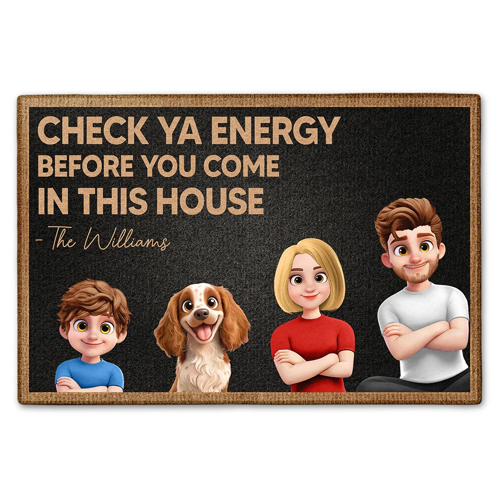 Check Your Energy Before You Come In This House 3D Family - Personalized Doormat