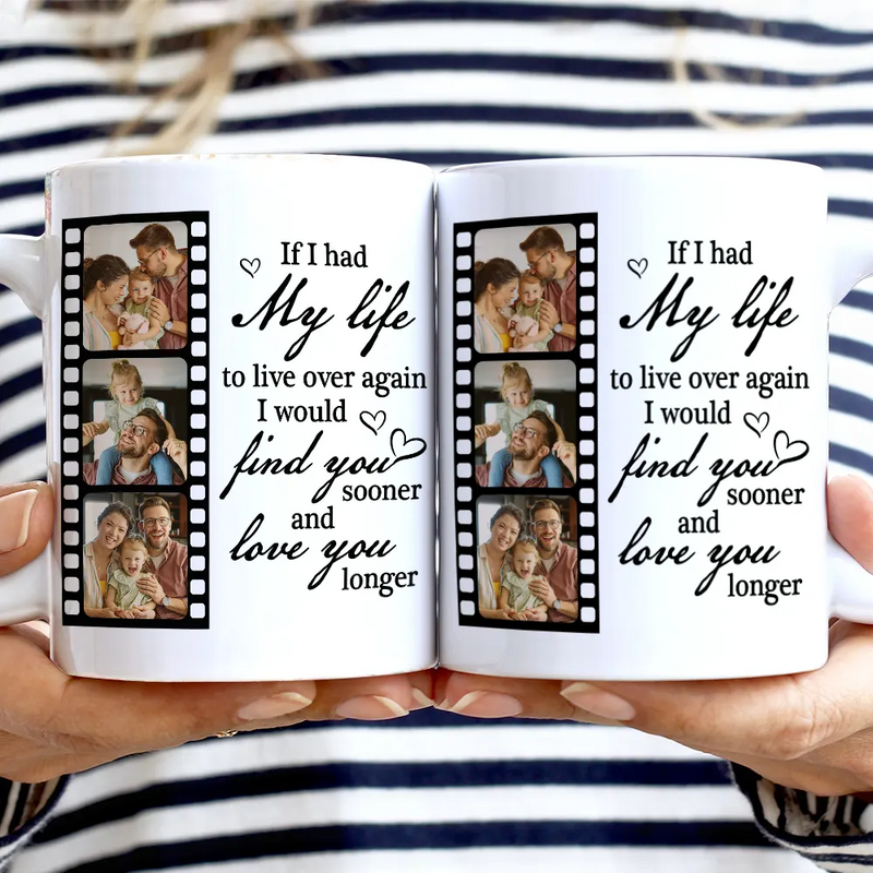 Gift For Couples,Gift For Husband,Gift For Wife,Gift For Girlfriend,Gift For Boyfriend,Love,Old Couples - Custom Photo If I Had My Life To Live Over Again Couple - Personalized White Edge-to-Edge Mug