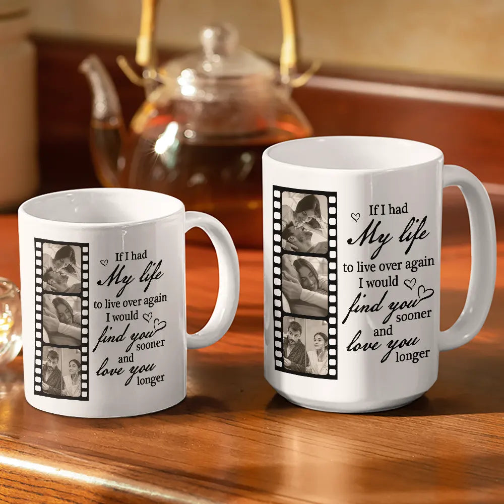 Gift For Couples,Gift For Husband,Gift For Wife,Gift For Girlfriend,Gift For Boyfriend,Love,Old Couples - Custom Photo If I Had My Life To Live Over Again Couple - Personalized White Edge-to-Edge Mug