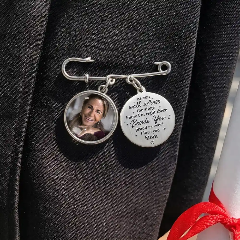 Custom Photo Across The Stage Know I'm Right There - Personalized Graduation Tassel Pin