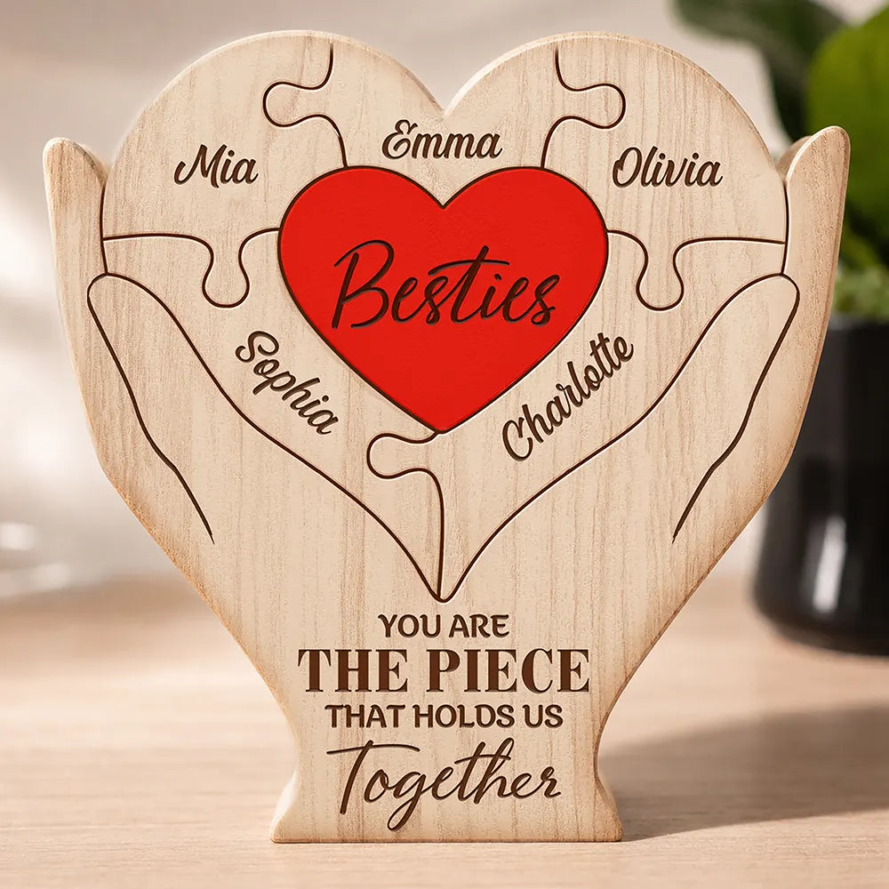 Besties Sisters You Are The Piece That Holds Us Together - Personalized Custom Shaped Wooden Puzzle