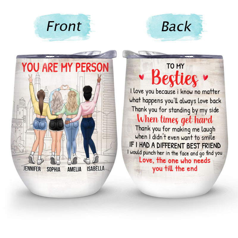 You'll Always Love Back - Gift For Bestie, Sister - Personalized Custom Wine Tumbler