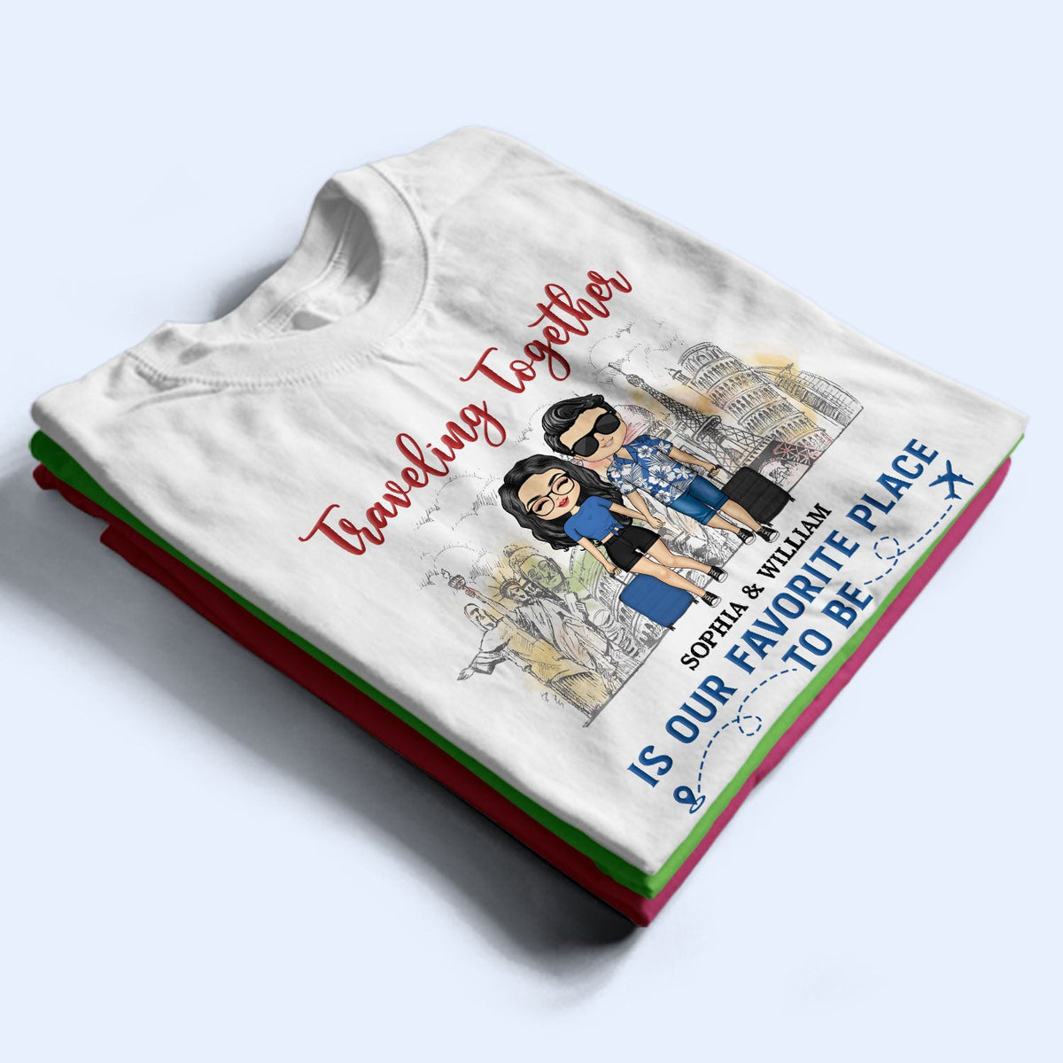 Traveling Together Is Our Favorite Place To Be - Couple Gift - Personalized Custom T Shirt