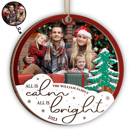 Custom Photo All Is Calm All Is Bright - Christmas Gift - Personalized 2-Layered Wooden Ornament