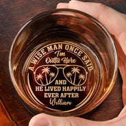Gift For Husband, Gift For Wife, Gift For Women, Gift For Men, Gift For Mother, Gift For Father, Retirement, Beach, Summer, Gift For Yourself - A Wise Man Once Said  - Personalized Engraved Whiskey Glass
