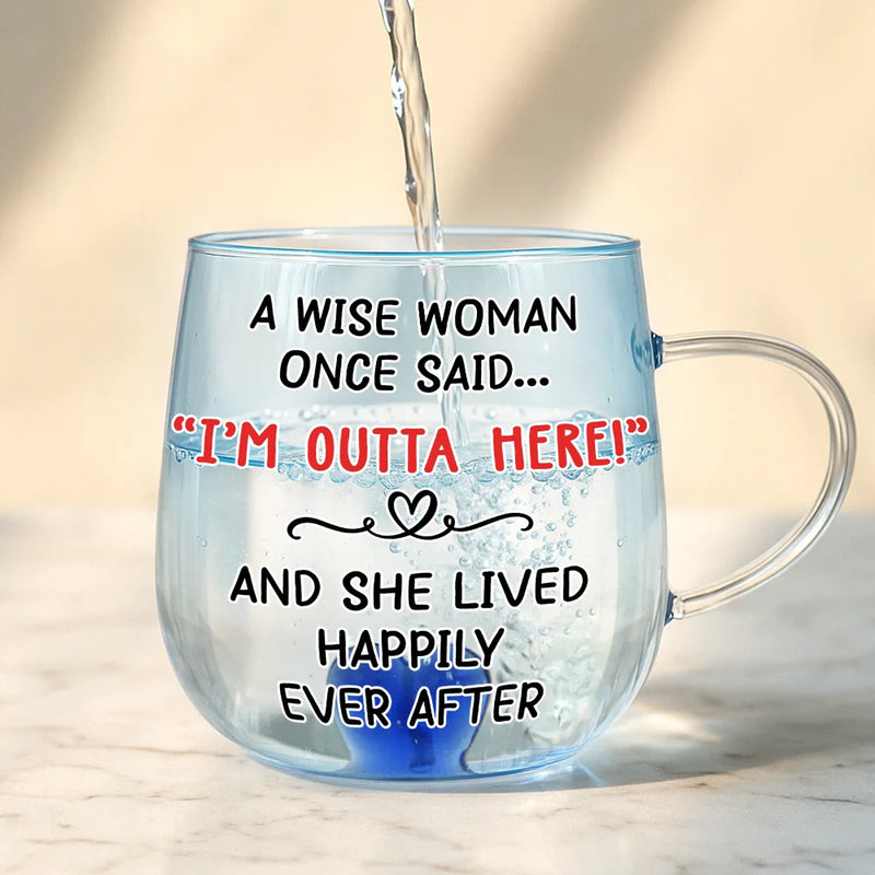 Happy,Retirement,Christmas,Gift For Mother,Gifts For Colleagues,Gift For Yourself,Gift For Women - A Wise Woman Once Said Retirement - Personalized Gradient Glass Mug