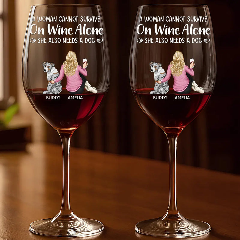 Dog Mom,Dog Lovers,Funny - A Woman Cannot Survive - Personalized Wine Glass