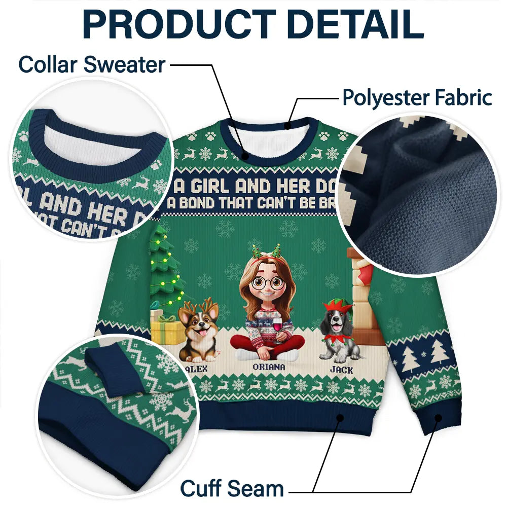 A Girl And Her Dogs A Bond That Can't Be Broken - Personalized Unisex Ugly Sweater