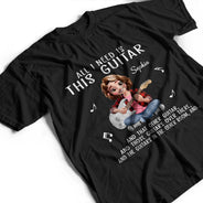 Gift For Women,Gift For Men,Gift For Yourself,Happy,Guitar - All I Need Is This Guitar - Personalized T Shirt