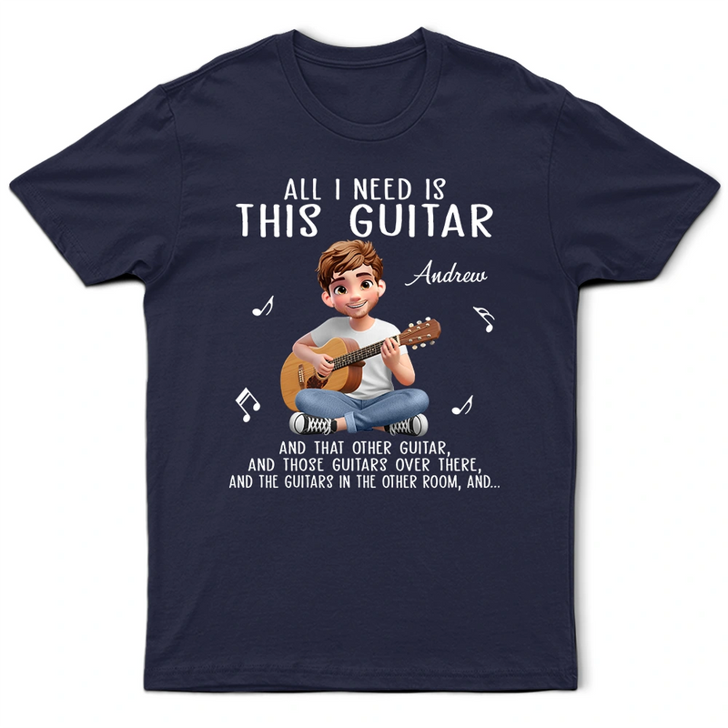 Gift For Women,Gift For Men,Gift For Yourself,Happy,Guitar - All I Need Is This Guitar - Personalized T Shirt