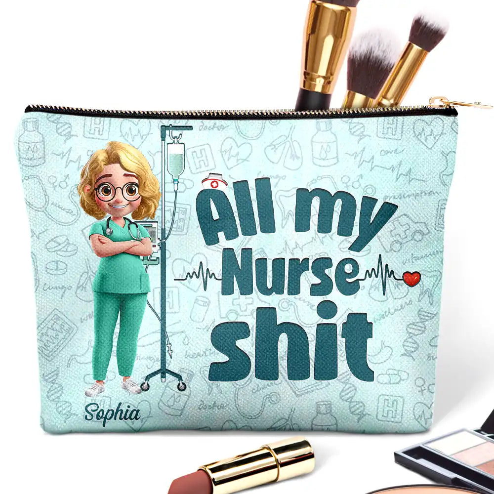 All My Nurse Sh*t - Personalized Cosmetic Bag