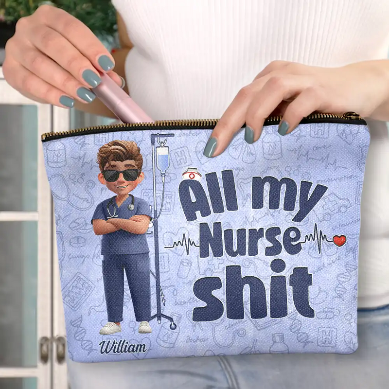 Nurse, Gift For Yourself, Gift For Women, Gift For Men, Happy - All My Nurse Sh*t - Personalized Cosmetic Bag