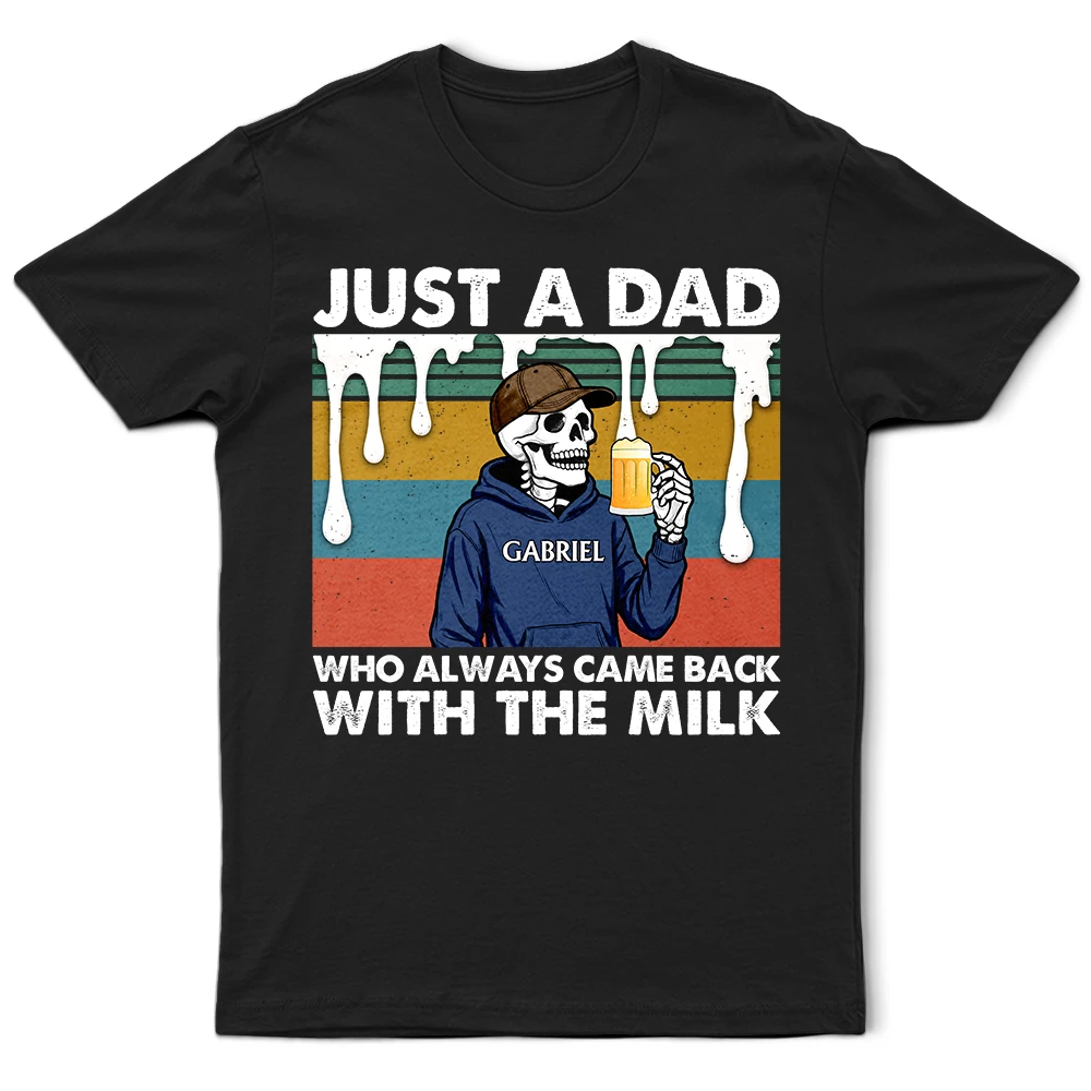 Always Came Back With The Milk - Personalized T Shirt
