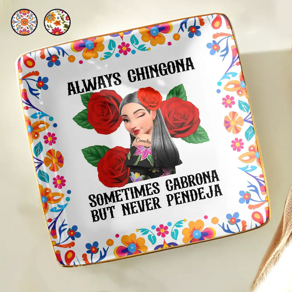 Always Chingona Sometimes Cabrona But Never Pendeja Hispanic - Personalized Ring Dish