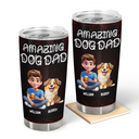Pet Lovers, Pet Mom, Pet Dad, Dog Lovers, Dog Mom, Dog Dad, Happy - Amazing Dog Dad Dog Mom - Personalized Tumbler