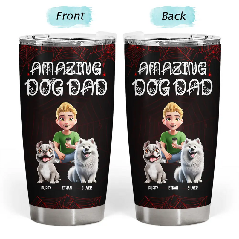Pet Lovers, Pet Mom, Pet Dad, Dog Lovers, Dog Mom, Dog Dad, Happy - Amazing Dog Dad Dog Mom - Personalized Tumbler