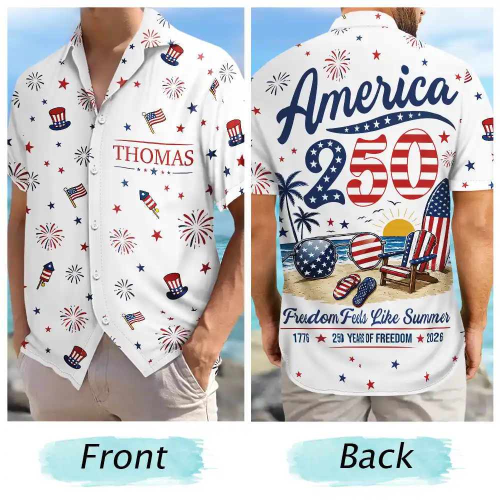 America 250th,Independence Day,Summer,Family,Proud,Custom Text - America 250 Freedom Feels Like Summer - Personalized Hawaiian Shirt