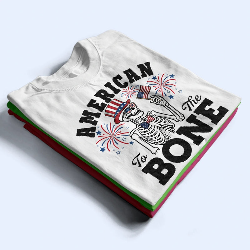 Gift For Yourself,Gift For Women,Gift For Men,Independence Day,America 250th,No Custom,Funny - America 250 Patriotic Skeleton American To The Bone - T Shirt