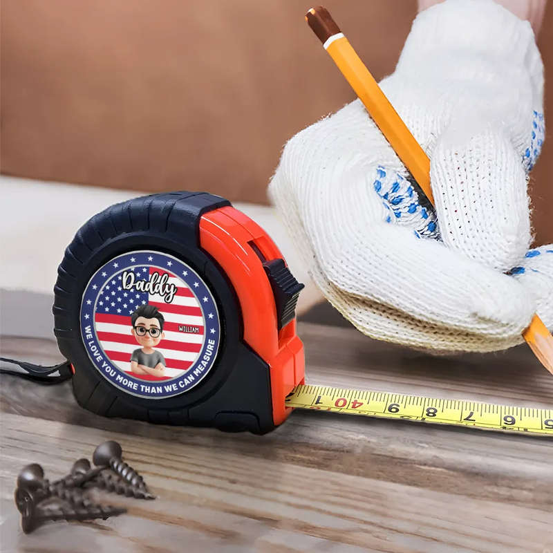 Gift For Father, Gift For Grandpa, Independence Day, Happy - America Dad Grandpa We Love You More Than We Can Measure - Personalized Tape Measure