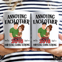 Gift For Couples,LGBT,Old Couples,Gift For Women,Gift For Men,Gift For Husband,Gift For Wife,Gift For Boyfriend,Gift For Girlfriend,Love,Top Market - Animate Couple Annoying Each Other And Still Going Strong - Personalized Mug