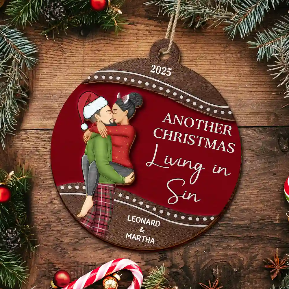 Love,Christmas,Gift For Wife,Gift For Husband,Gift For Couples,Gift For Boyfriend,Gift For Girlfriend - Another Christmas Living In Sin - Personalized 2-Layered Wooden Ornament