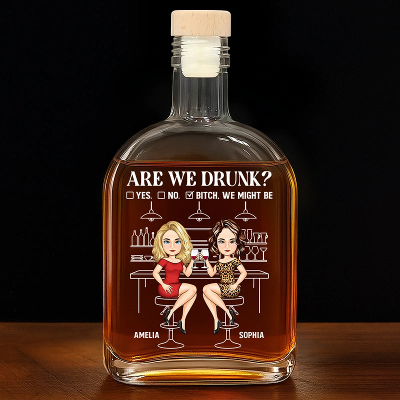 Gift For Bestie,Gifts For Colleagues,Gift For Sisters,Christmas,Funny - Are We Drunk Wine Bestie - Personalized Whiskey Bottle