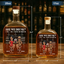 Gift For Bestie,Gifts For Colleagues,Gift For Sisters,Christmas,Funny - Are We Drunk Wine Bestie - Personalized Whiskey Bottle