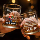 Gift For Husband,Gift For Boyfriend,Gift For Couples,Funny - As Long As We Do It Spicy Couple 3D Effect - Personalized Whiskey Glass