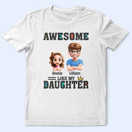Awesome Like My Daughter - Personalized T Shirt