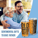 Wander Prints Gift For Dad - Old Lives Matter - 20oz Insulated Tumbler - Father's Day Birthday Gift AZCS