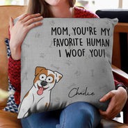 You're My Favorite Human - Gift For Dog, Pet Lovers - Personalized Pillow