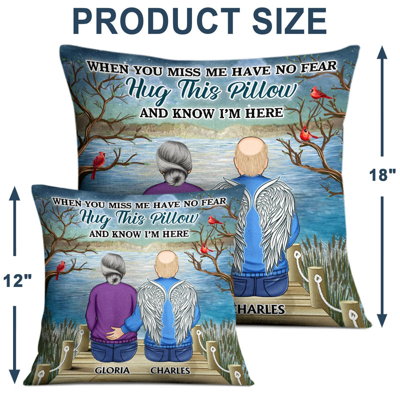 When You Miss Me Have No Fear - Memorial Gift For Family, Friends, Siblings - Personalized Pillow