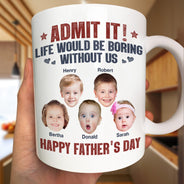 Custom Photo Admit It Life Would Be Boring Without Us - Gift For Dad, Father, Dog Lover, Cat Lover - Personalized Mug