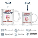 Custom Photo Admit It Life Would Be Boring Without Us - Gift For Dad, Father, Dog Lover, Cat Lover - Personalized Mug