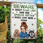 A Crazy Plant Lady & Her Spoiled Rotten Dogs Live Here Vertical - Personalized Classic Metal Signs
