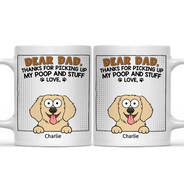 Dear Dad Thanks For Picking Up My Poop - Personalized Mug