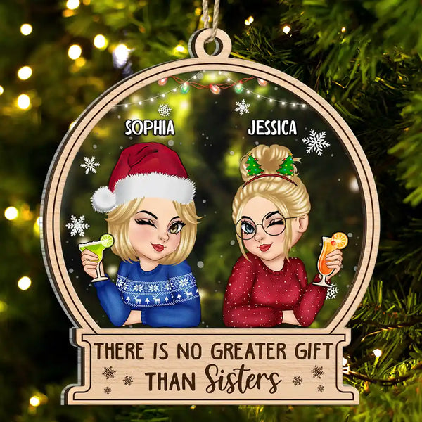 There Is No Greater Gift Than Sisters Christmas - Personalized 2-Layered Mix Ornament
