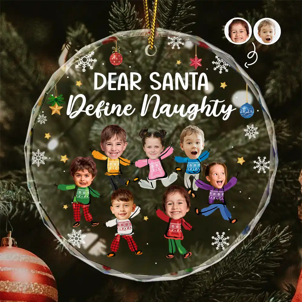 Custom Photo Dear Santa Define Naughty Family Kids - Personalized Circle Glass Ornament