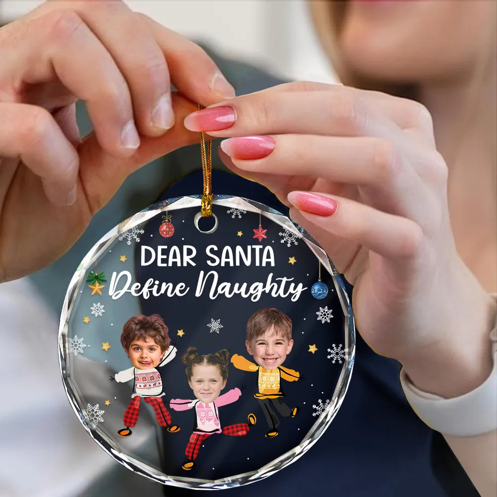 Custom Photo Dear Santa Define Naughty Family Kids - Personalized Circle Glass Ornament