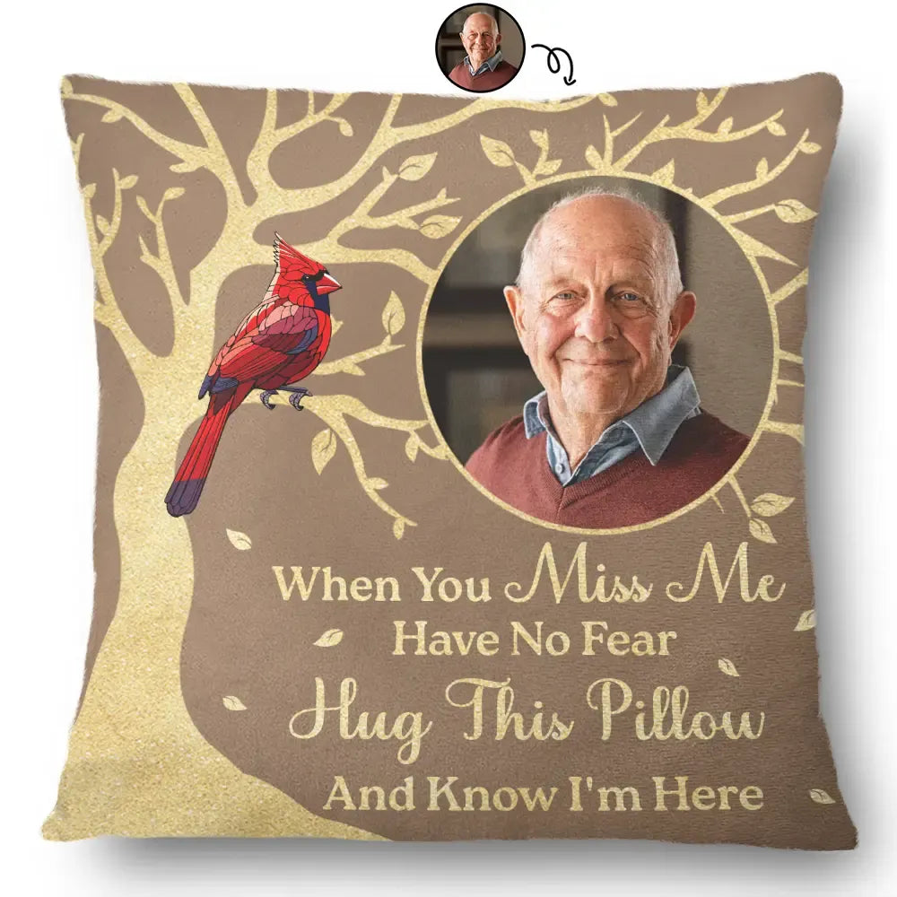 Custom Photo When You Miss Me Memorial - Personalized Pillow