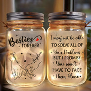 Gift For Bestie, Gift For Sisters - I Promise You Won't Have To Face Them Alone - Personalized Mason Jar Light