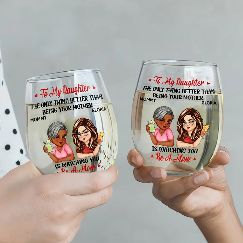 Gift For Daughter, Grandma, Grandkids, Mom , Daughters - The Only Thing Better Than Being Your Mother Grandma - Personalized Stemless Wine Glass
