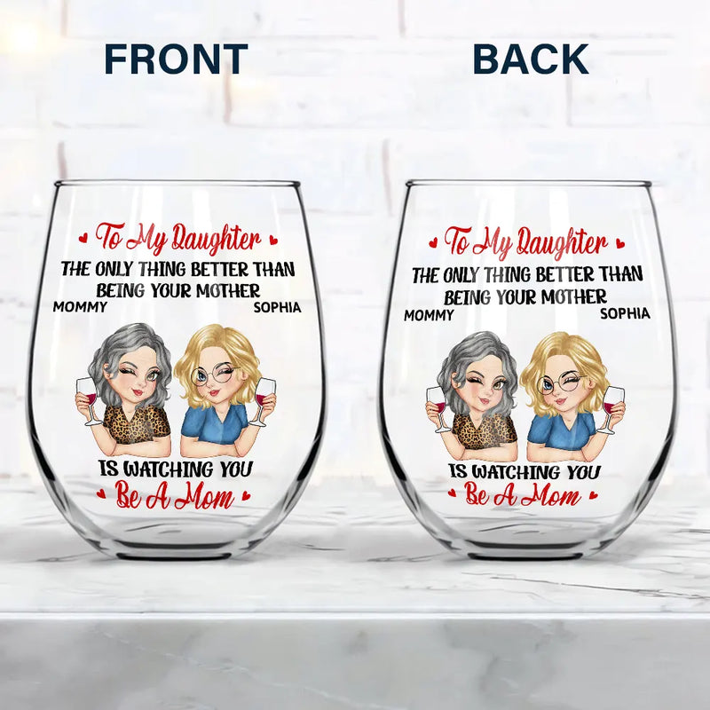 Gift For Daughter, Grandma, Grandkids, Mom , Daughters - The Only Thing Better Than Being Your Mother Grandma - Personalized Stemless Wine Glass
